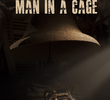 Man in a Cage