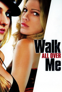 Walk All Over Me - Poster / Capa / Cartaz - Oficial 2