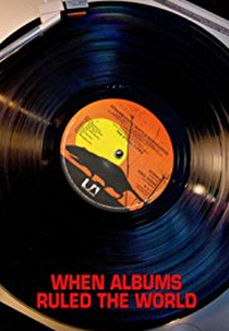 When Albums Ruled The World (When Albums Ruled The World)