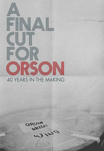 A última montagem para Orson: Uma história com 40 anos (A Final Cut for Orson: 40 Years in the Making)