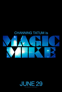 Magic Mike - Poster / Capa / Cartaz - Oficial 3