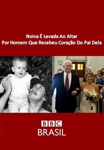 BBC Brasil - Noiva É Levada Ao Altar Por Homem Que Recebeu Coração Do Pai Dela (BBC Brasil - Noiva É Levada Ao Altar Por Homem Que Recebeu Coração Do Pai Dela)