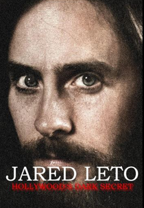 Jared Leto: Hollywood's Dark Secret (Jared Leto: Hollywood's Dark Secret)