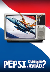 Pepsi, Cadê Meu Avião? (Pepsi, Where's My Jet?)