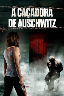 A Caçadora de Auschwitz - Poster / Capa / Cartaz - Oficial 2