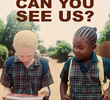 Can You See Us?