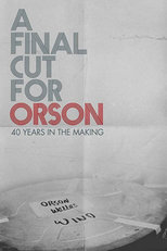 A última montagem para Orson: Uma história com 40 anos (A Final Cut for Orson: 40 Years in the Making)