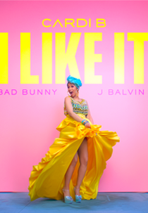 Cardi B. Feat. Bad Bunny & J. Balvin: I Like It (Cardi B. Feat. Bad Bunny & J. Balvin: I Like It)