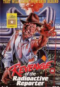 Radiação Assassina (Revenge of the Radioactive Reporter )