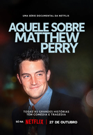 Aquele Sobre Matthew Perry