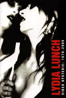 Lydia Lunch: Video Hysterie - 1978-2006 - Poster / Capa / Cartaz - Oficial 1