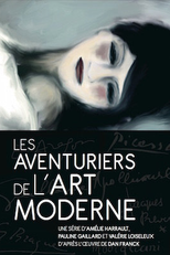 Os Bastidores da Arte Moderna (Les Aventuriers de l'Art Moderne)