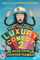 Noel Fielding's Luxury Comedy 2: Tales From Painted Hawaii (Noel Fielding's Luxury Comedy 2: Tales From Painted Hawaii)
