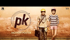 PK Official 4th Motion Poster I Releasing December 19, 2014