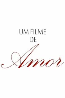 Um Filme de Amor - Poster / Capa / Cartaz - Oficial 1