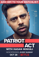 Patriot Act With Hasan Minhaj (1ª Temporada) (Patriot Act With Hasan Minhaj (Season 1))