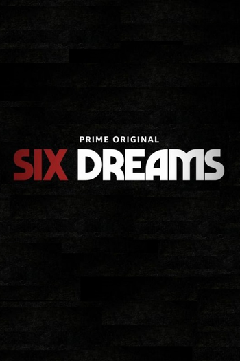  de Série Six Dreams (1ª Temporada) (2018)