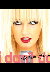 Michelle Marsh: I Don't Do (Michelle Marsh: I Don't Do)