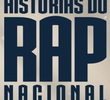 Histórias do Rap Nacional (1ª temporada)