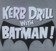 Kerb Drill with Batman!