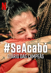 #SeAcabó: diário das campeãs (#SeAcabó: el diário de las campeonas)