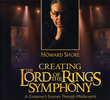 Howard Shore: Creating the Lord of the Rings Symphony