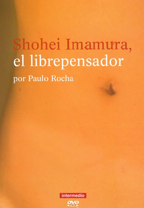 Cinema do nosso tempo: Shohei Imamura (Shohei Imamura: Le libre penseur)