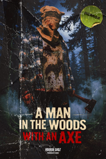 A Man in the Woods With an Axe (A Man in the Woods With an Axe)
