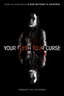 Your Flesh, Your Curse - Poster / Capa / Cartaz - Oficial 1