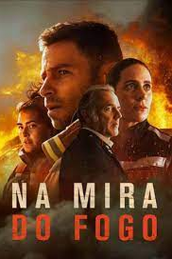 Poster de Série Na Mira do Fogo. 1ª Temporada (2022)