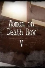 Mulheres no Corredor da Morte 5 (Women on Death Row V)
