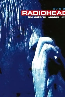 Radiohead: The Astoria London Live - Poster / Capa / Cartaz - Oficial 1