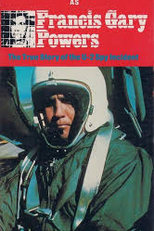 A História de Francis Gary Powers (Francis Gary Powers: The True Story of the U-2 Spy Incident)