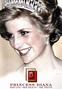 Princess Diana: Her Life, Her Death, the Truth (Princess Diana: Her Life, Her Death, the Truth)