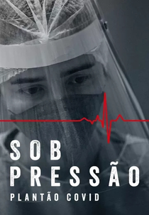 Sob Pressão: Plantão Covid (Sob Pressão: Plantão Covid)