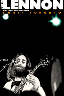 John Lennon and the Plastic Ono Band: Sweet Toronto - Poster / Capa / Cartaz - Oficial 1