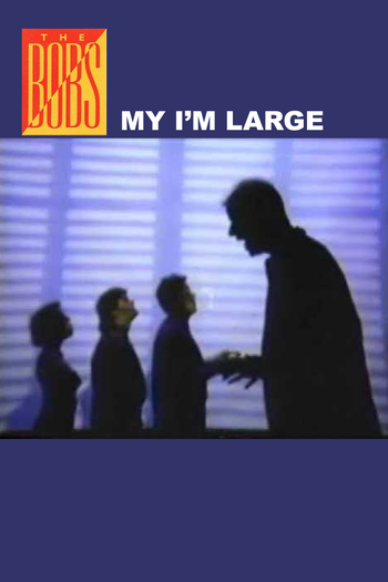 Poster de Curta The Bobs: My I'm Large (1987)