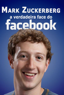 Mark Zuckerberg: O verdadeiro rosto por trás do Facebook - Poster / Capa / Cartaz - Oficial 1