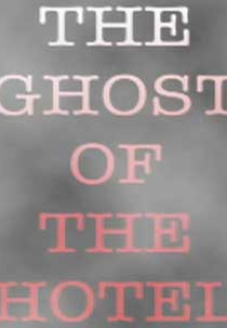The Ghost of the Hotel (The Ghost of the Hotel)