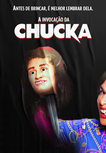 A Invocação da Chucka: Um Curta de Terror do Tô de Graça (A Invocação da Chucka: Um Curta de Terror do Tô de Graça)