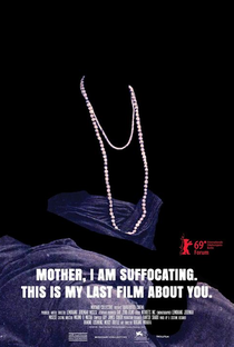 MOTHER. I AM SUFFOCATING. THIS IS MY LAST FILM ABOUT YOU. - Poster / Capa / Cartaz - Oficial 1