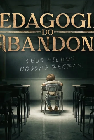 Poster 1 de Filme Pedagogia do Abandono (2026)