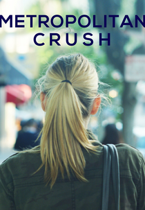 Metropolitan Crush (Metropolitan Crush)