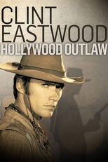 Clint Eastwood: Hollywood Outlaw (Clint Eastwood: Hollywood Outlaw)