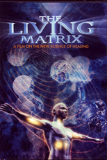 A Matriz Viva: A Nova Ciência da Cura (The Living Matrix: The Science of Healing)