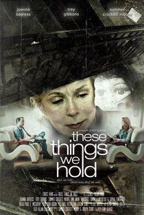 These Things We Hold - Poster / Capa / Cartaz - Oficial 1