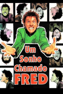 Um Sonho Chamado Fred - Poster / Capa / Cartaz - Oficial 5