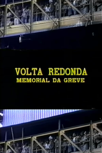 Volta Redonda, Memorial da Greve - Poster / Capa / Cartaz - Oficial 1