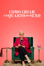 Como Criar um Quarto do Sexo (1ª Temporada) (How to Build a Sex Room (Season 1))