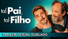 Tal Pai, Tal Filho 2022 Trailer Oficial Dublado